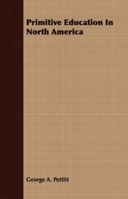 bokomslag Primitive Education In North America