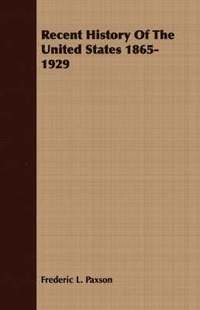 bokomslag Recent History Of The United States 1865-1929