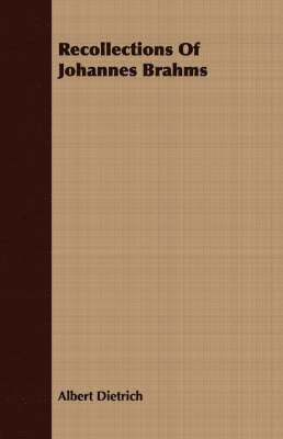 Albert Dietrich - Recollections Of Johannes Brahms, Häftad