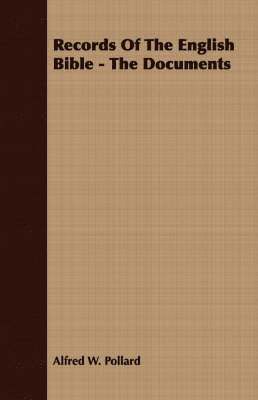 Alfred W. Pollard - Records Of The English Bible - The Documents, Häftad
