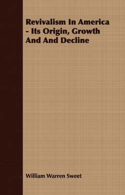 bokomslag Revivalism and Social Reform - American Protestantism on the Eve of the Civil War