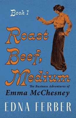 Roast Beef Medium - The Business Adventures Of Emma McChesney 1