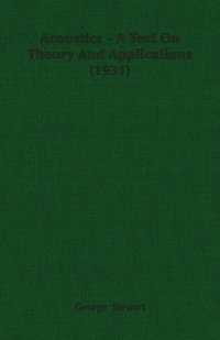 bokomslag Acoustics - A Text On Theory And Applications (1931)