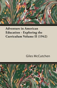 bokomslag Adventure In American Education - Exploring The Curriculum Volume Ii (1942)