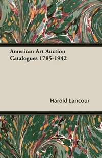 bokomslag American Art Auction Catalogues 1785-1942