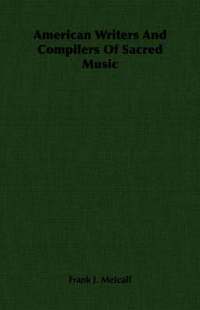bokomslag American Writers And Compilers Of Sacred Music