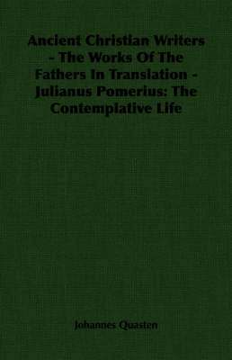 Ancient Christian Writers - The Works Of The Fathers In Translation - Julianus Pomerius