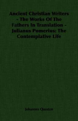 Ancient Christian Writers - The Works Of The Fathers In Translation - Julianus Pomerius 1