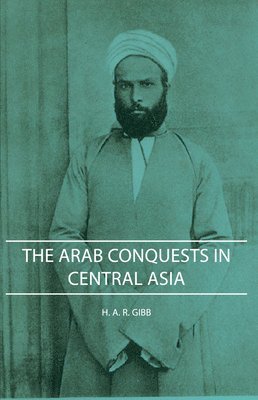 bokomslag The Arab Conquests In Central Asia