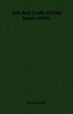 bokomslag Arts And Crafts Of Old Japan (1912)