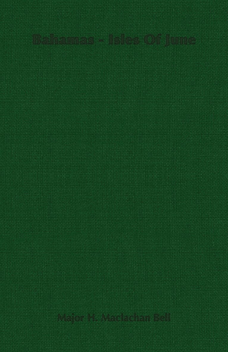 Major H. Maclachan Bell - Bahamas - Isles Of June, Häftad