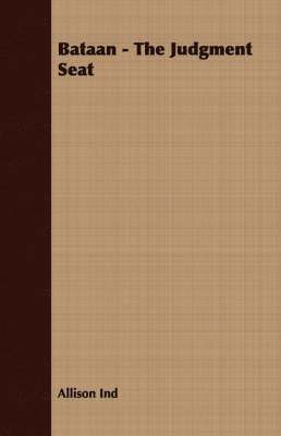 Allison Ind - Bataan - The Judgment Seat, Häftad