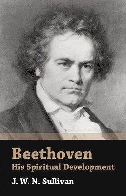 bokomslag Beethoven - His Spiritual Development