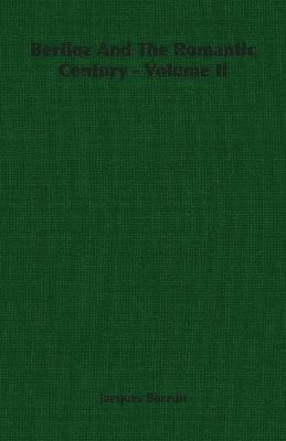 bokomslag Berlioz And The Romantic Century - Volume Ii