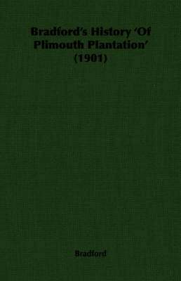 Bradford's History 'Of Plimouth Plantation' (1901) 1