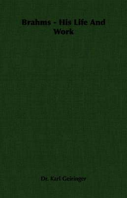 Brahms - His Life And Work