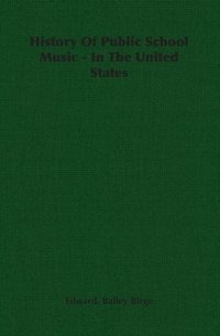 bokomslag History Of Public School Music - In The United States