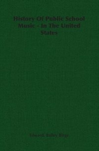 bokomslag History Of Public School Music - In The United States