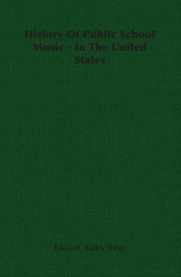 bokomslag History Of Public School Music - In The United States