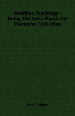 bokomslag Buddha's Teachings - Being The Sutta Nipata Or Discourse Collection