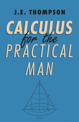 bokomslag Calculus For The Practical Man