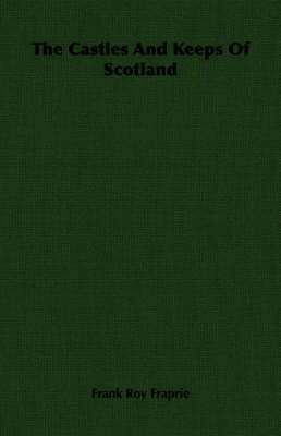 Castles And Keeps Of Scotland