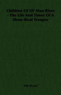 bokomslag Children Of Ol' Man River - The Life And Times Of A Show-Boat Trouper
