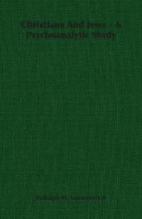 bokomslag Christians And Jews - A Psychoanalytic Study