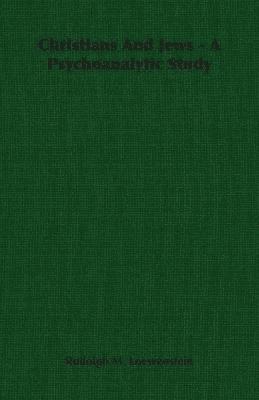 bokomslag Christians And Jews - A Psychoanalytic Study