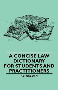 bokomslag A Concise Law Dictionary - For Students And Practitioners