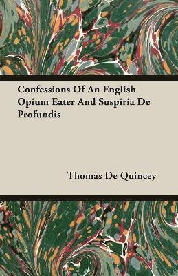 Confessions Of An English Opium Eater And Suspiria De Profundis 1