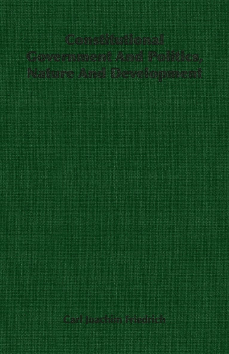Constitutional Government And Politics, Nature And Development 1