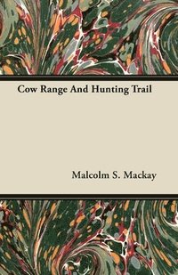 bokomslag Cow Range And Hunting Trail
