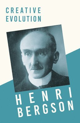 Henri Bergson - Creative Evolution, Häftad