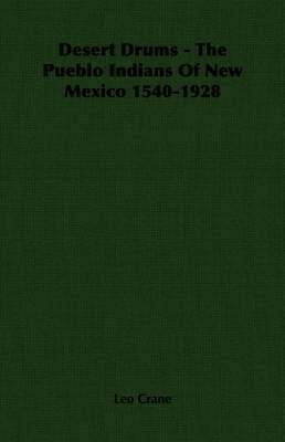 bokomslag Desert Drums - The Pueblo Indians Of New Mexico 1540-1928