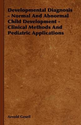 Developmental Diagnosis - Normal And Abnormal Child Development - Clinical Methods And Pediatric Applications