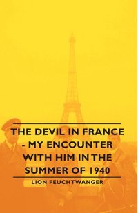 bokomslag The Devil In France - My Encounter With Him In The Summer Of 1940