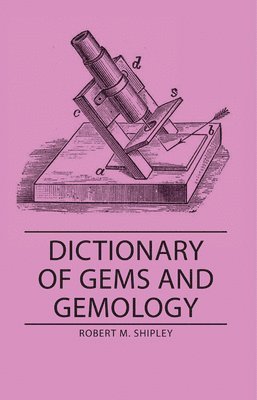 Robert M. Shipley - Dictionary Of Gems And Gemology, Häftad