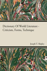 bokomslag Dictionary Of World Literature - Criticism, Forms, Technique