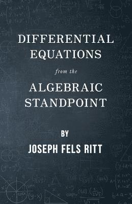 Joseph Fels Ritt - Differential Equations From The Algebraic Standpoint, Häftad