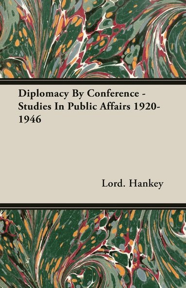 bokomslag Diplomacy By Conference - Studies In Public Affairs 1920-1946