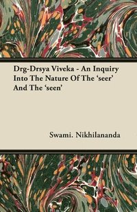 bokomslag Drg-Drsya Viveka - An Inquiry Into The Nature Of The 'seer' And The 'seen'