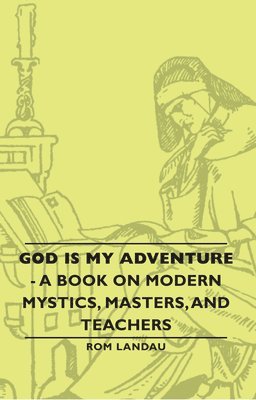 God Is My Adventure - A Book On Modern Mystics, Masters, And Teachers 1