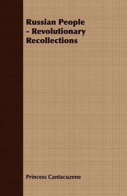 Russian People - Revolutionary Recollections 1