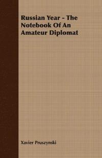 bokomslag Russian Year - The Notebook Of An Amateur Diplomat