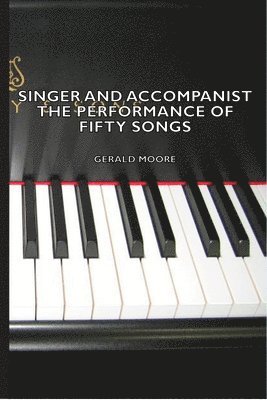 Singer And Accompanist - The Performance Of Fifty Songs 1