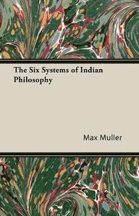 bokomslag The Six Systems Of Indian Philosophy