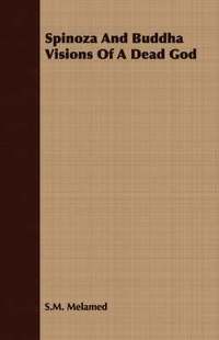 bokomslag Spinoza And Buddha Visions Of A Dead God