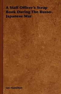 bokomslag Staff Officer's Scrap Book During The Russo-Japanese War