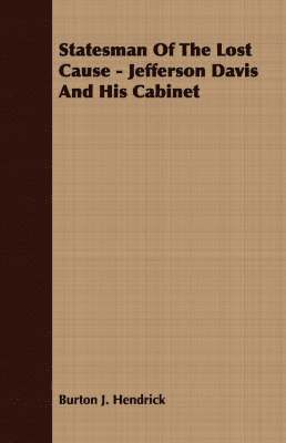 bokomslag Statesman Of The Lost Cause - Jefferson Davis And His Cabinet
